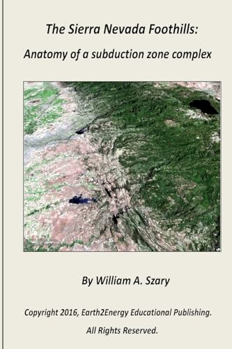 Beispielbild fr The Sierra Nevada Foothills Anatomy of a Subduction Zone Complex zum Verkauf von PBShop.store US