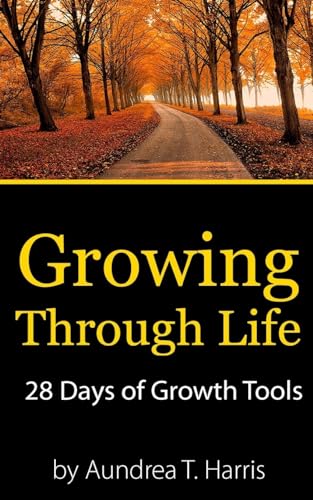 Stock image for Growing Through Life: 28 Days of Growth Tools for sale by Lucky's Textbooks