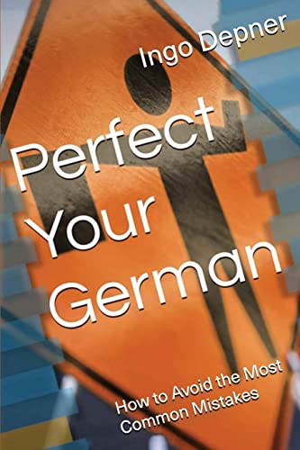 Stock image for Perfect Your German: How to Avoid the Most Common Mistakes for sale by THE SAINT BOOKSTORE