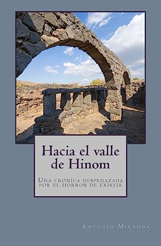 9781532939594: Hacia el valle de Hinom: Una crnica despedazada por el horror de existir (Spanish Edition)