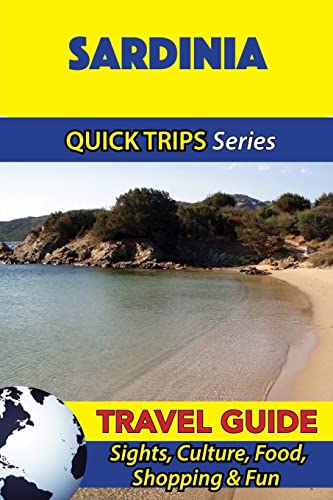 9781532941658: Sardinia Travel Guide (Quick Trips Series): Sights, Culture, Food, Shopping & Fun