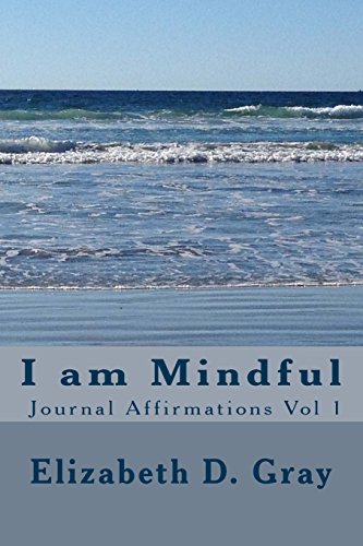 Beispielbild fr I am Mindful: Journal Affirmations Vol 1 (Volume 1) [Soft Cover ] zum Verkauf von booksXpress