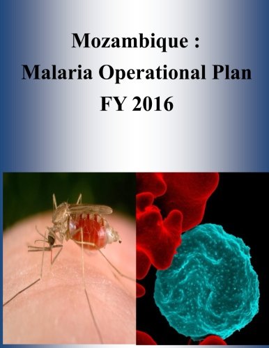 Beispielbild fr Mozambique: Malaria Operational Plan FY 2016 (President?s Malaria Initiative) zum Verkauf von Lucky's Textbooks