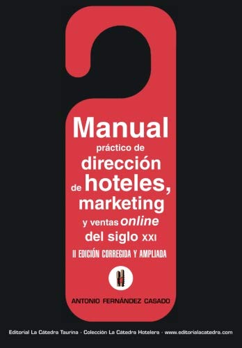 9781532953170: Manual Practico de Direccion de Hoteles, Marketing y Ventas Online del siglo,XXI: II Edicion Corregida y Aumentada