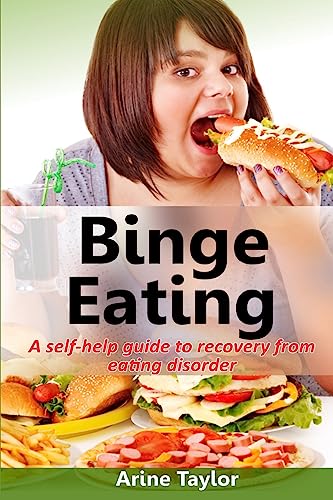 Stock image for Binge Eating: A Self-Help Guide to Recovery from Eating Disorder for sale by THE SAINT BOOKSTORE