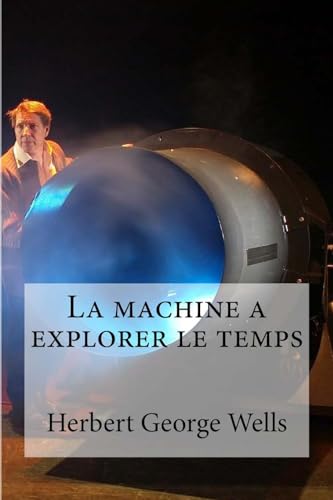 Imagen de archivo de La machine a explorer le temps (French Edition) a la venta por Lucky's Textbooks
