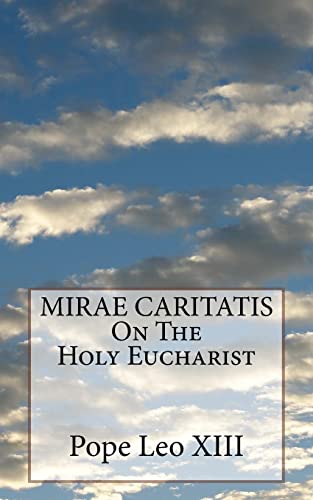 Stock image for MIRAE CARITATIS On The Holy Eucharist for sale by Lucky's Textbooks