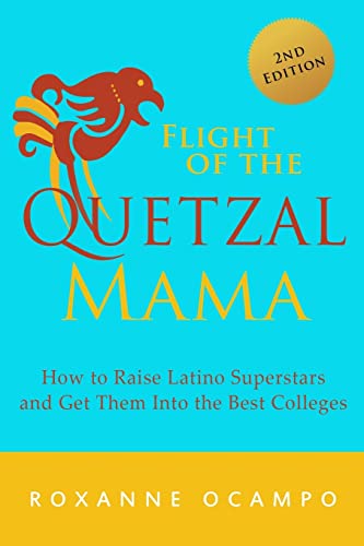 Stock image for Flight of the Quetzal Mama: How to Raise Latino Superstars and Get Them into the Best Colleges for sale by SecondSale