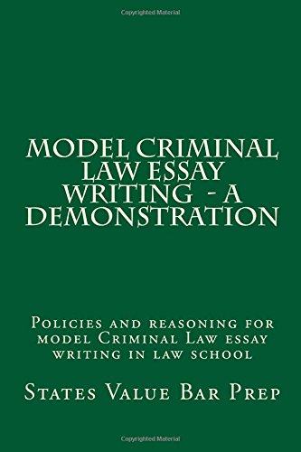 Beispielbild fr Model Criminal Law Essay Writing - A Demonstration: Policies and reasoning for model Criminal Law essay writing in law school zum Verkauf von THE SAINT BOOKSTORE