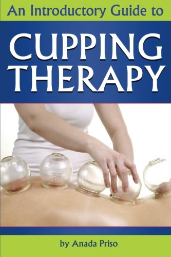 Stock image for Cupping Therapy: An Essential Guide to Cupping Therapy, How it Works, and Its Benefits ( Suction Cup Therapy | Chinese Cupping | Bekam | Hijama | Ventosa )(Booklet) for sale by Goodwill