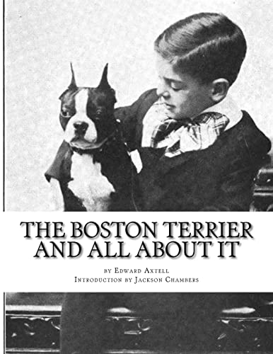 Beispielbild fr The Boston Terrier and All About It zum Verkauf von Lucky's Textbooks