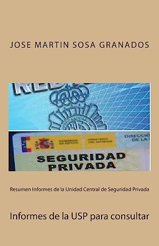 9781532980855: Resumen Informes de la Unidad Central de Seguridad Privada: Informes de la USP para consultar (Spanish Edition)