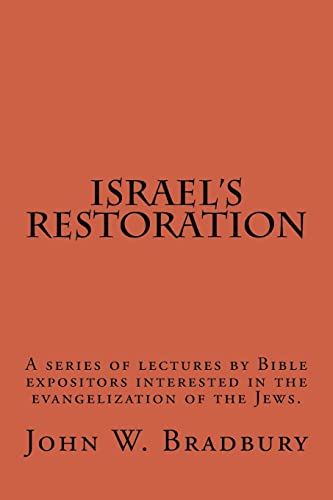 Beispielbild fr Israel's Restoration: A series of lectures by Bible expositors interested in the evangelization of the Jews. zum Verkauf von California Books