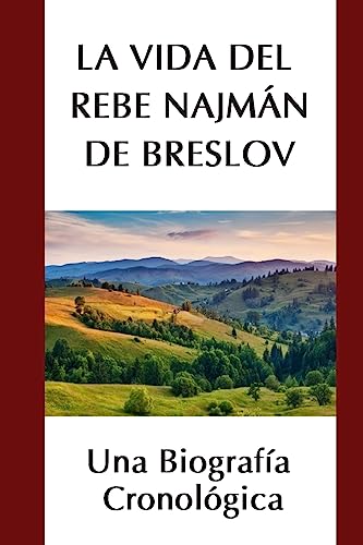 Imagen de archivo de La Vida del Rebe Najmn de Breslov: Una Biografa Cronolgica (Spanish Edition) a la venta por Big River Books