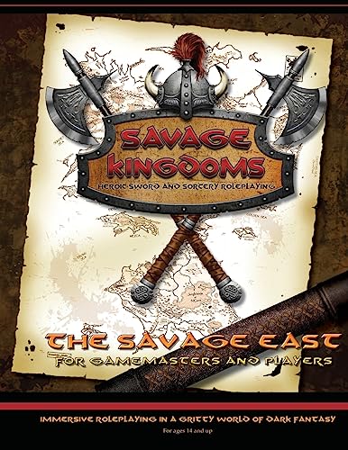Stock image for The Savage East: Campaign Setting Expansion Book for the Savage Kingdoms RPG for sale by Lucky's Textbooks