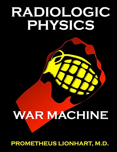 9781532990311: Radiologic Physics: War Machine