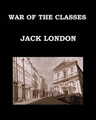 9781532990960: WAR OF THE CLASSES Jack London: Large Print Edition - Publication date: 1905