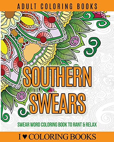 9781532995309: Adult Coloring Books: Southern Swears: Swear Word Coloring Book to Rant & Relax (Humorous Coloring Books for Grown Ups)