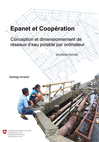 Beispielbild fr Epanet et Cooperation: Conception et dimensionnement de reseaux d'eau potable par ordinateur. (French Edition) zum Verkauf von Lucky's Textbooks