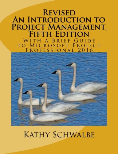 Imagen de archivo de Revised An Introduction to Project Management, Fifth Edition: With a Brief Guide to Microsoft Project Professional 2016 a la venta por SecondSale