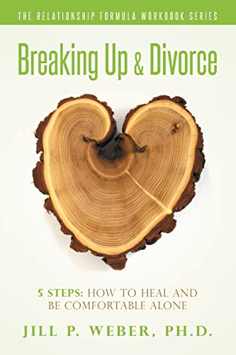 Beispielbild fr Breaking Up & Divorce 5 Steps: How To Heal and Be Comfortable Alone: The Relationship Formula Workbook Series zum Verkauf von BooksRun