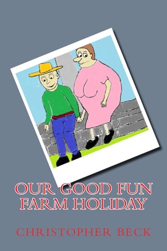 9781533007971: Our Good Fun Farm Holiday