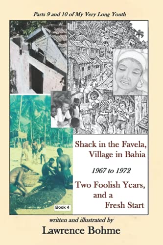 Imagen de archivo de Shack in the Favela, Village in Bahia: Parts 9 and 10 of Lawrence's memoir "My Very Long Youth" a la venta por THE SAINT BOOKSTORE