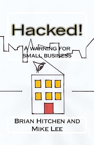 9781533012982: Hacked!: A warning for small business