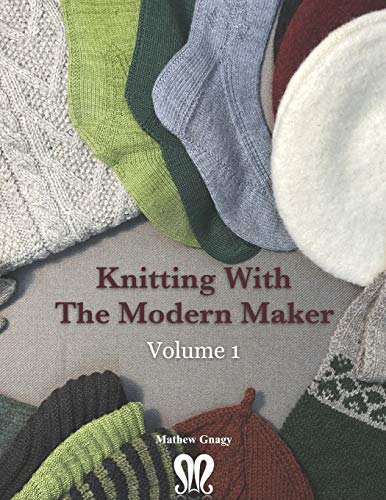 Imagen de archivo de Knitting with The Modern Maker Volume 1: Early Modern Knits and Designs Inspired by Them a la venta por Smith Family Bookstore Downtown
