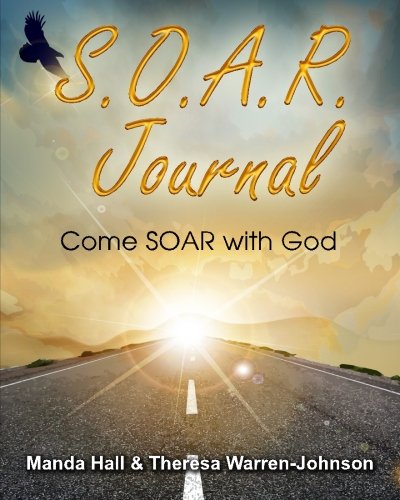 9781533018045: S.O.A.R. Journal: Come SOAR with God