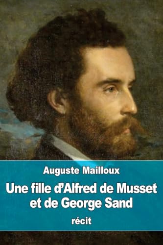 Beispielbild fr Une fille d'Alfred de Musset et de George Sand zum Verkauf von THE SAINT BOOKSTORE