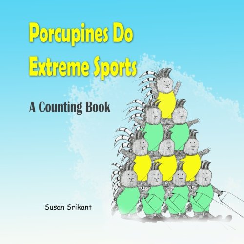 9781533021311: Porcupines Do Extreme Sports: A Counting Book