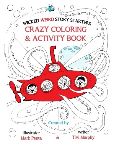 Stock image for Wicked Weird Story Starters: Crazy Coloring & Activity Book for sale by Irish Booksellers