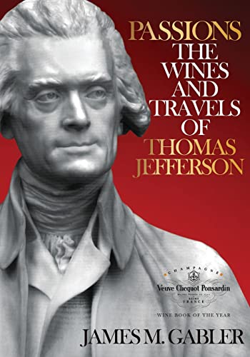 Stock image for Passions:The Wines and Travels of Thomas Jefferson for sale by SecondSale