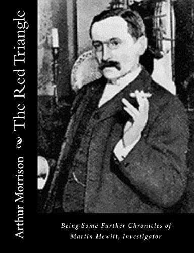 Beispielbild fr The Red Triangle: Being Some Further Chronicles of Martin Hewitt, Investigator zum Verkauf von Lucky's Textbooks