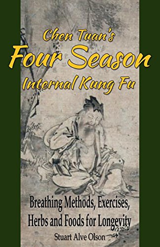 Imagen de archivo de Chen Tuan's Four Season Internal Kungfu: Breathing Methods, Exercises, Herbs and Foods for Longevity a la venta por California Books