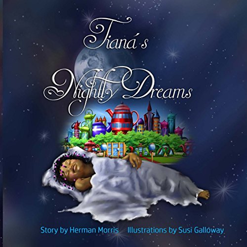 Stock image for Tiana's Nightly Dreams: First Cultural Tea Party for sale by Revaluation Books