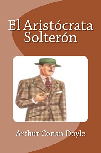 El Arist crata Solter n (Paperback) - Arthur Conan Doyle