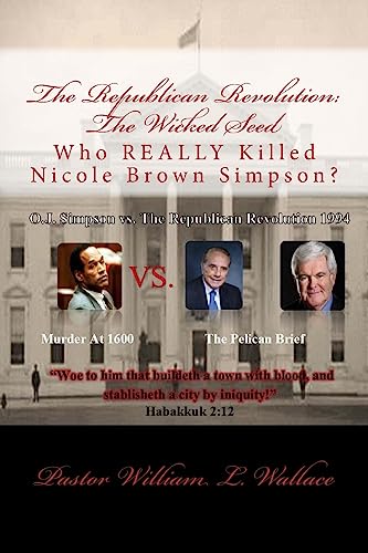 9781533054487: The Republican Revolution: The Wicked Seed: Who REALLY Killed Nicole Brown Simpson?