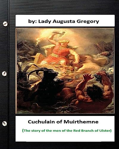 Stock image for Cuchulain of Muirthemne : the story of the men of the Red Branch of Ulster for sale by California Books