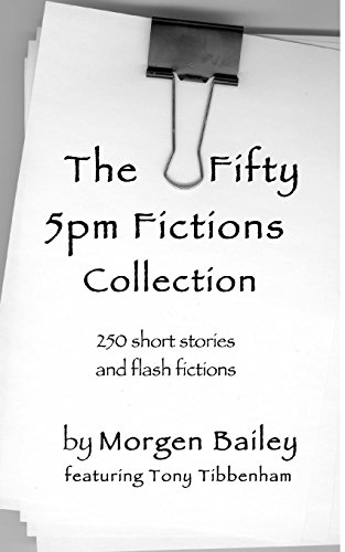 Stock image for The Fifty 5pm Fictions Collection: 250 flash fictions and short stories for sale by Reuseabook