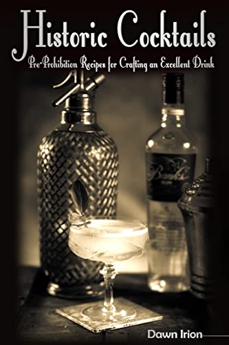 Beispielbild fr Historic Cocktails: Pre-Prohibition Recipes for Crafting an Excellent Drink zum Verkauf von Goodwill