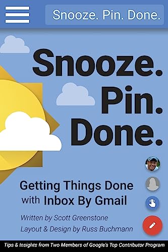 Stock image for Snooze. Pin. Done. Getting Things Done with Inbox by Gmail: Tips and Insights from Two Members of Google's Top Contributor Program for sale by HPB-Red