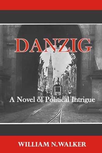 Beispielbild fr Danzig : A Novel of Political Intrigue zum Verkauf von Better World Books