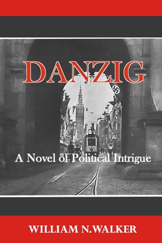 9781533073921: Danzig: A Novel of Political Intrigue (Wages of Appeasement)