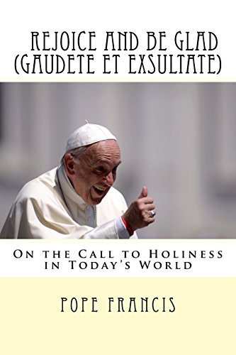 9781533078308: Rejoice and be Glad (Gaudete et Exsultate): Apostolic Exhortation on the Call to Holiness in Today's World