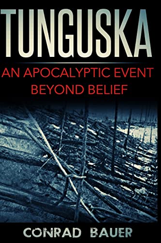 9781533080073: Tunguska: An Apocalyptic Event Beyond Belief