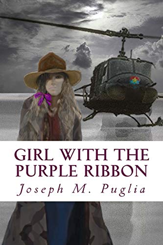 Stock image for Girl With the Purple Ribbon: The World Can Always Use Another Love Story: Three childhood friends find themselves on separate sides of the Vietnam . honor and freedom cost more than they expect. for sale by California Books