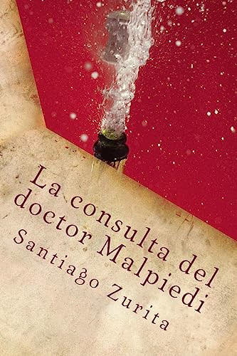 Imagen de archivo de La Consulta del Doctor Malpiedi: La Consulta del Doctor Malpiedi a la venta por THE SAINT BOOKSTORE