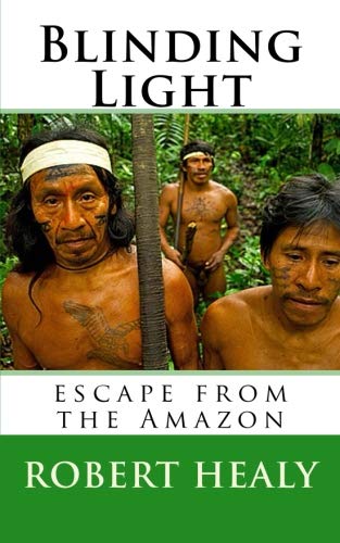 Stock image for Blinding Light: Escape from the Amazon for sale by ThriftBooks-Dallas